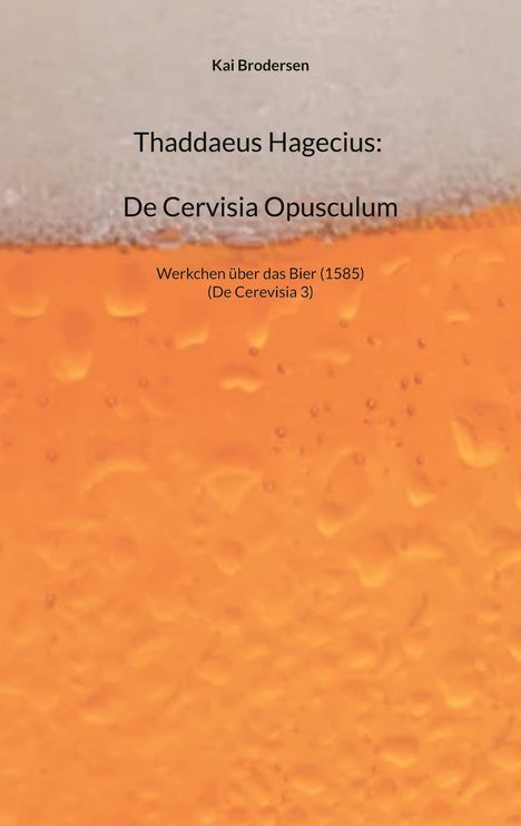 Kai Brodersen: Thaddaeus Hagecius: De Cervisia Opusculum, Buch