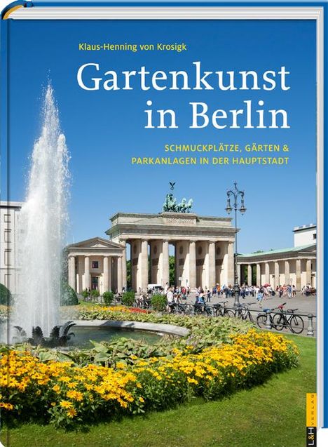 Klaus-Henning von Krosigk: Gartenkunst in Berlin, Buch