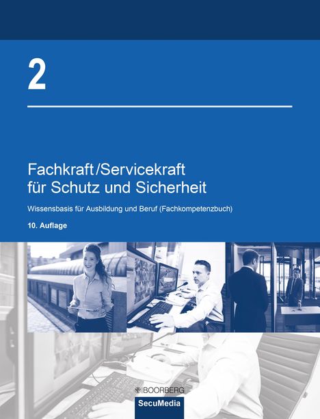 2, Fachkraft/Servicekraft für Schutz und Sicherheit, Wissensbasis für Ausbildung und Beruf, 10. Auflage, Bilder von Menschen bei Sicherheitsarbeit.