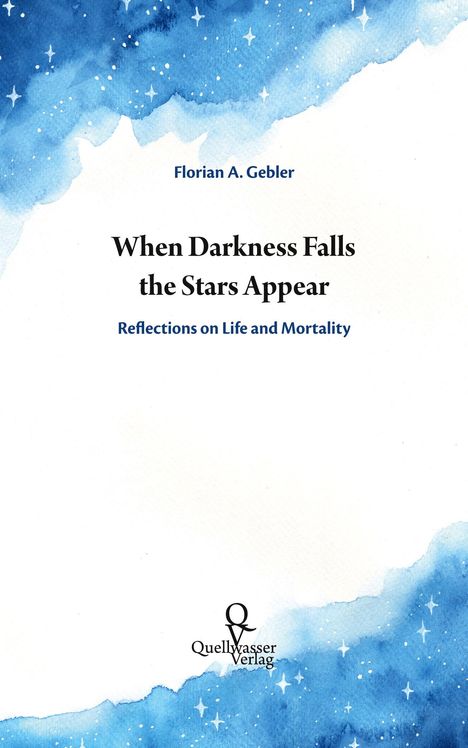 Florian A. Gebler: When Darkness Falls the Stars Appear, Buch