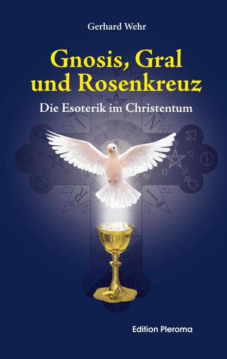 Gerhard Wehr: Gnosis, Gral und Rosenkreuz, Buch
