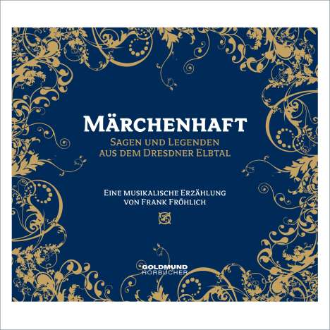 Frank Fröhlich: Märchenhaft - Sagen &amp; Legenden aus dem Dresdner Elbtal, CD