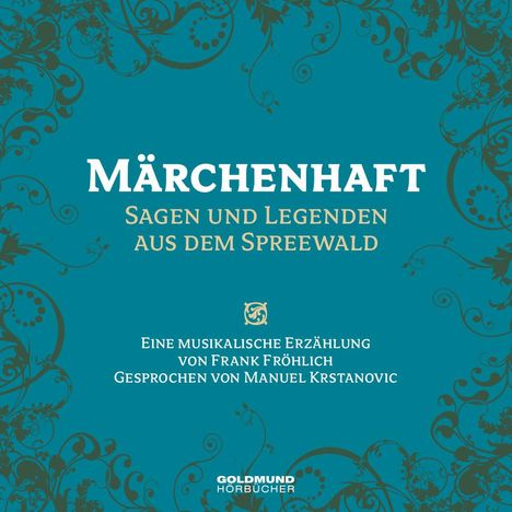 Frank Fröhlich: Märchenhaft - Sagen & Legenden aus dem Spreewald, CD