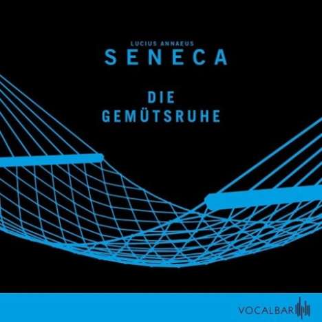 Lucius Annaeus Seneca: Die Gemütsruhe, CD