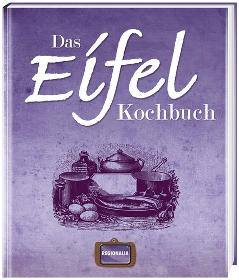 Das Eifel Kochbuch, Buch