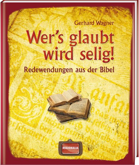 Gerhard Wagner: Wer's glaubt wird selig!, Buch