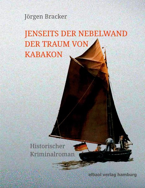 Jörgen Bracker: Jenseits der Nebelwand der Traum von Kabakon, Buch