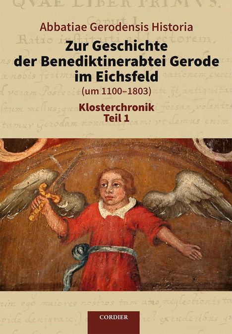 Abbatiae Gerodensis Historia - Zur Geschichte der Benediktinerabtei Gerode im Eichsfeld (um 1100-1803), Buch