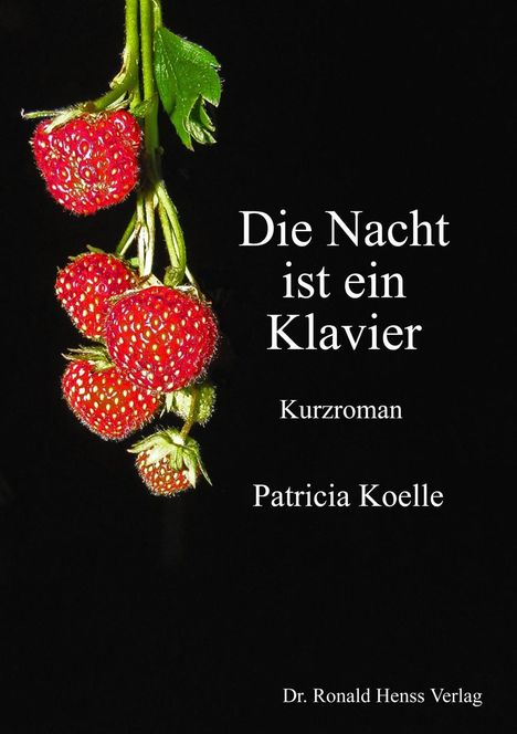 Patricia Koelle: Koelle, P: Nacht ist ein Klavier, Buch