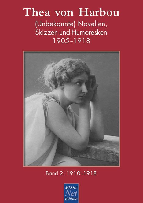 Thea Von Harbou: Thea von Harbou. (Unbekannte) Novellen, Skizzen und Humoresken 1905-1918, Buch