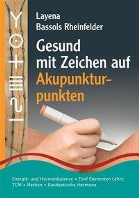 Layena Bassols Rheinfelder: Gesund mit Zeichen auf Akupunkturpunkten, Buch