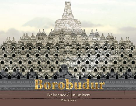 "Borobudur. Naissance d'un univers. Peter Cirtek." Architekturzeichnung einer monumentalen Stufenpyramide.