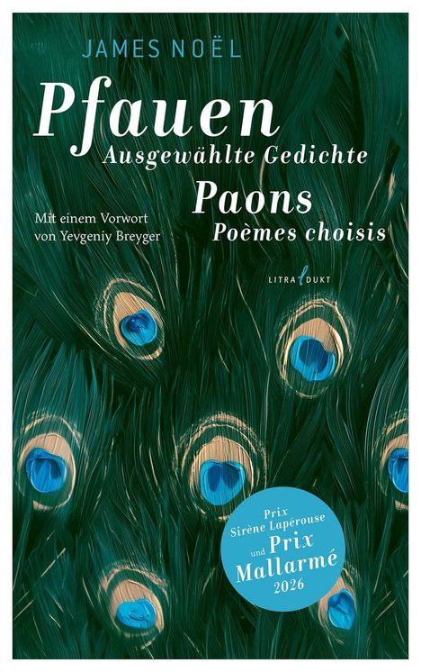 "James Noël, Pfauen: Ausgewählte Gedichte. Hintergrund mit Pfauenfedern und blauem Kreis mit Prix-Details."