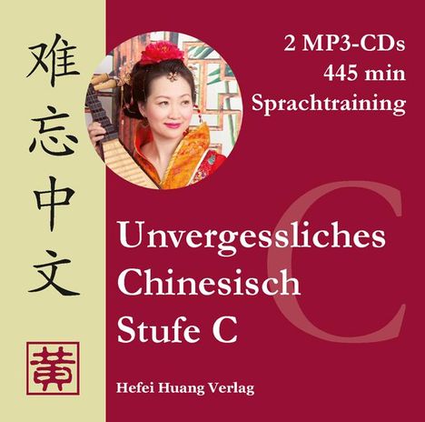 Hefei Huang: Unvergessliches Chinesisch, Stufe C. Sprachtraining, 2 MP3-CDs