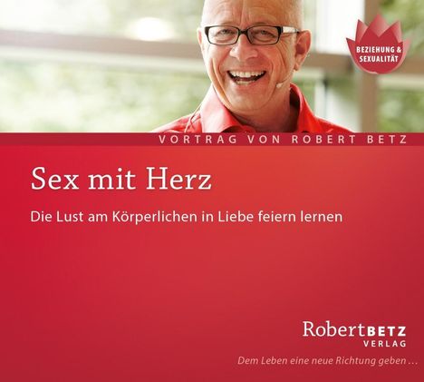 Robert Th. Betz: Sex mit Herz! CD, CD