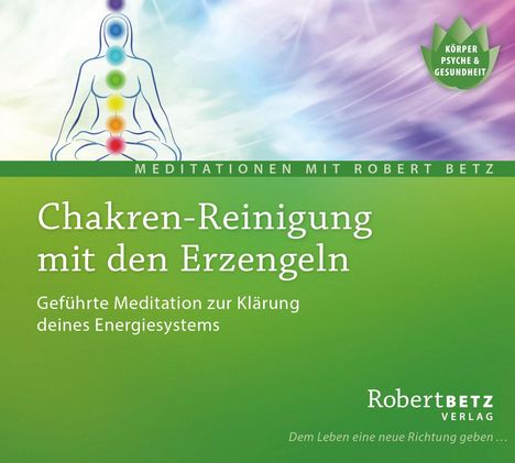 Robert Th. Betz: Chakren-Reinigung mit den Erzengeln - Meditations-CD, CD