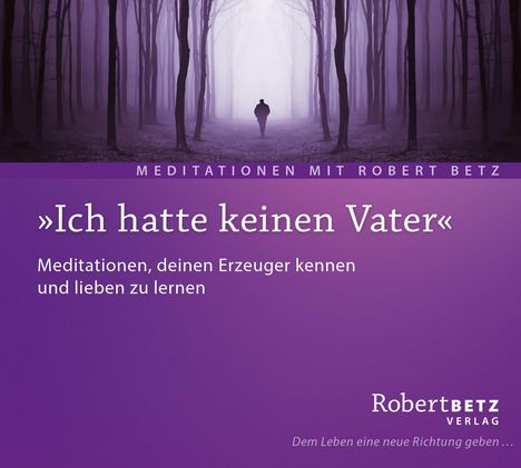 Robert Th. Betz: 'Ich hatte keinen Vater', Audio-CD, CD