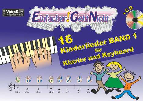 Martin Leuchtner: Einfacher!-Geht-Nicht: 16 Kinderlieder BAND 1 - für Klavier und Keyboard mit CD, Buch