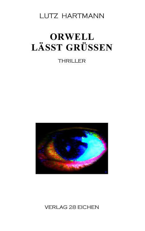 Lutz Hartmann: Orwell lässt grüssen, Buch