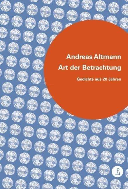 Andreas Altmann: Art der Betrachtung, Buch