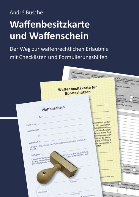 André Busche: Busche, A: Waffenbesitzkarte und Waffenschein, Buch