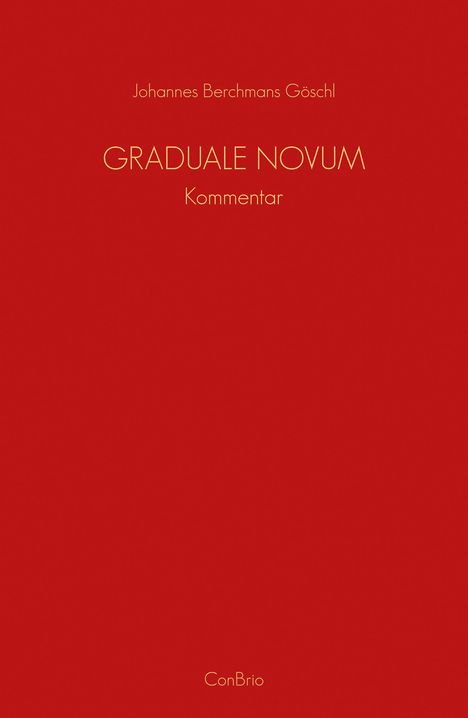 Johannes Berchmans Göschl: Graduale Novum – Editio magis critica iuxta SC 117, Buch