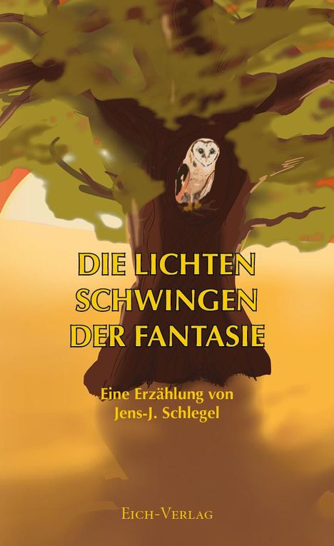 Jens-J. Schlegel: Die lichten Schwingen der Fantasie, Buch