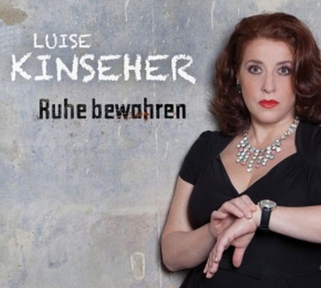 Luise Kinseher: Ruhe bewahren, CD