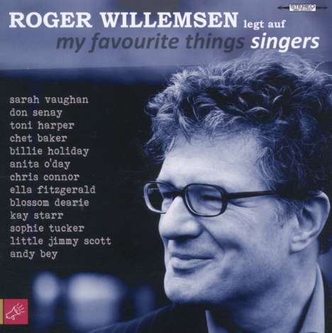 Roger Willemsen legt auf: My Favourite Things: Singers, CD