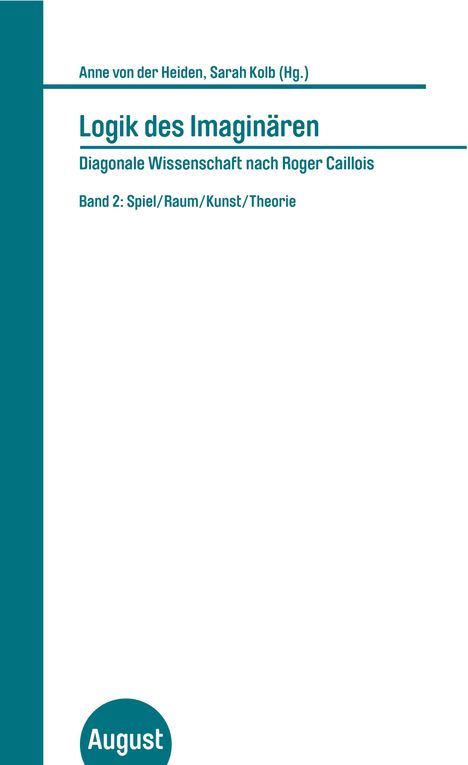 Logik des Imaginären. Diagonale Wissenschaft nach Roger Caillois. Band 2, Buch