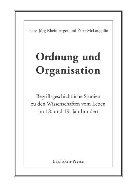 Hans-Jörg Rheinberger: Ordnung und Organisation, Buch