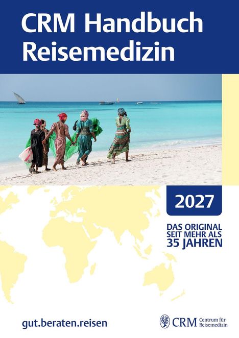 "CRM Handbuch Reisemedizin 2027. Das Original seit mehr als 35 Jahren. gut.beraten.reisen." Frauen am Strand.
