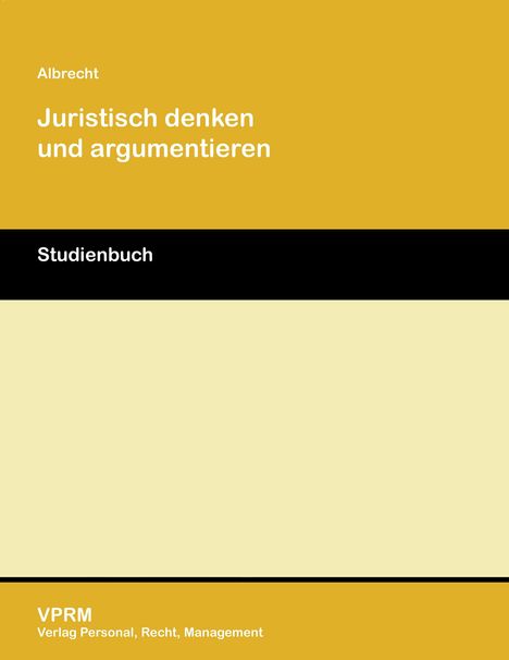 Achim Albrecht: Juristisch denken und argumentieren, Buch