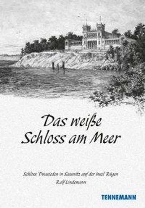 "Das weiße Schloss am Meer", Schloss Dwasieden, Sassnitz, Insel Rügen. Illustration eines Schlosses am Meer, TENNEMANN.