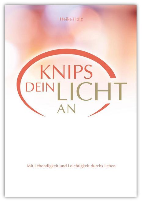 Heike Holz: Knips dein Licht an, Buch