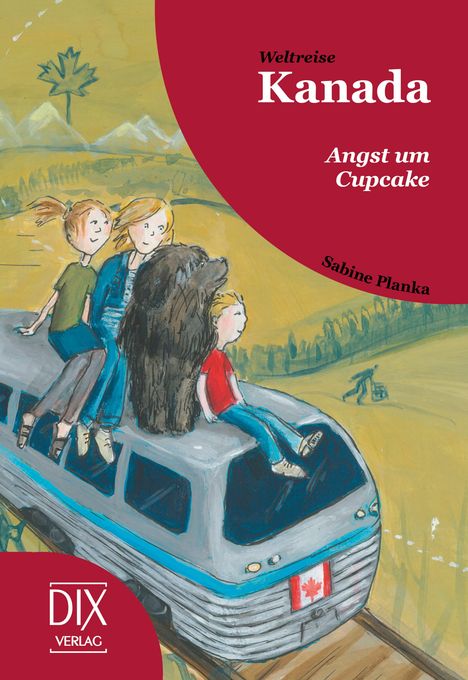 Sabine Planka: Weltreise Kanada: Angst um Cupcake, Buch