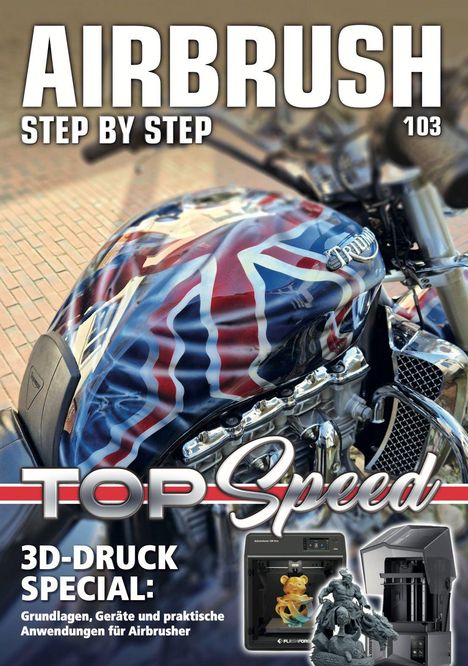 "Airbrush Step by Step 103", "TOP Speed", "3D-Druck Special". Nahaufnahme eines Motorradtanks mit Union Jack Design.