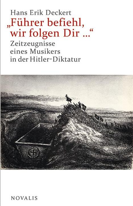 Hans Erik Deckert: "Führer befiehl, wir folgen Dir ...", Buch