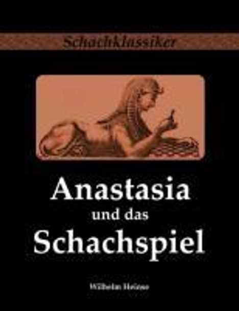 Wilhelm Heinse: Anastasia und das Schachspiel, Buch