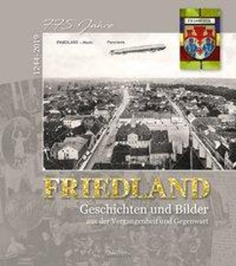 Reinhard Wulfhorst: FRIEDLAND - 775 Jahre (1244 - 2019), Buch