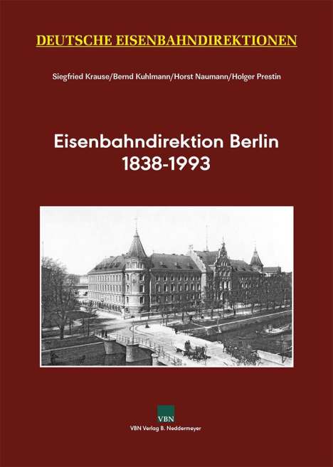 Siegfried Krause: Krause, S: Eisenbahndirektion Berlin 1838-1993, Buch