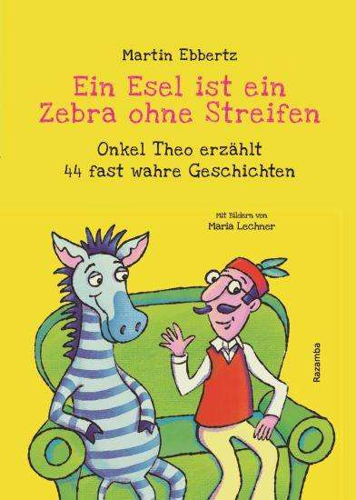 Martin Ebbertz: Ein Esel ist ein Zebra ohne Streifen, Buch