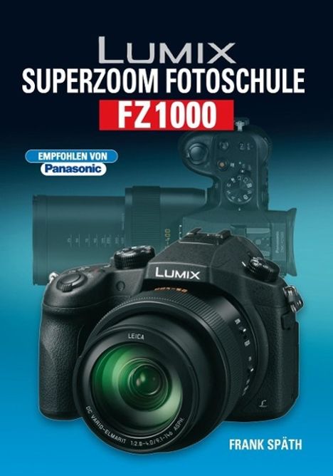 Frank Späth: Späth, F: Lumix Superzoom Fotoschule FZ1000, Buch