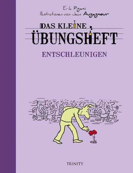 Erik Pigani: Das kleine Übungsheft - Entschleunigen, Buch