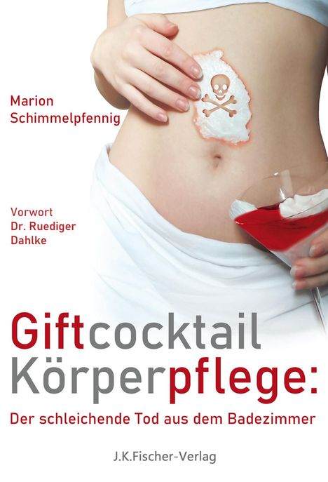 Marion Schimmelpfennig: Schimmelpfennig, M: Giftcocktail Körperpflege, Buch