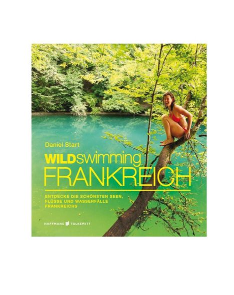 Daniel Start: Wild Swimming Frankreich, Buch