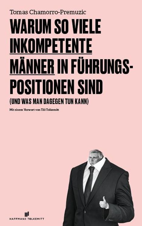 Tomas Chamorro-Premuzic: Warum so viele inkompetente Männer in Führungspositionen sind, Buch