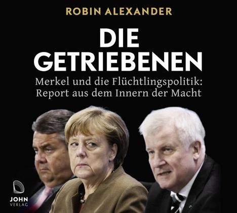 Robin Alexander: Die Getriebenen: Merkel und die Flüchtlingspolitik, CD