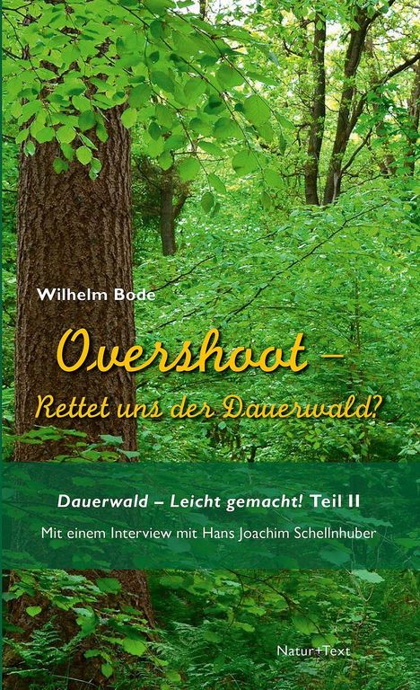 "Wilhelm Bode, Overshoot: Rettet uns der Dauerwald? Dauerwald – Leicht gemacht! Teil II. Mit Hans Joachim Schellnhuber." Hintergrund zeigt einen üppigen Wald.