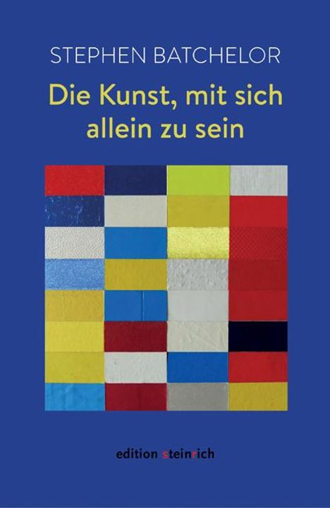 Stephen Batchelor: Die Kunst, mit sich allein zu sein, Buch